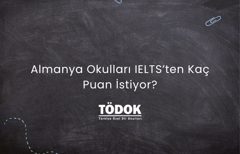 Almanya Okulları IELTS’ten Kaç Puan İstiyor?